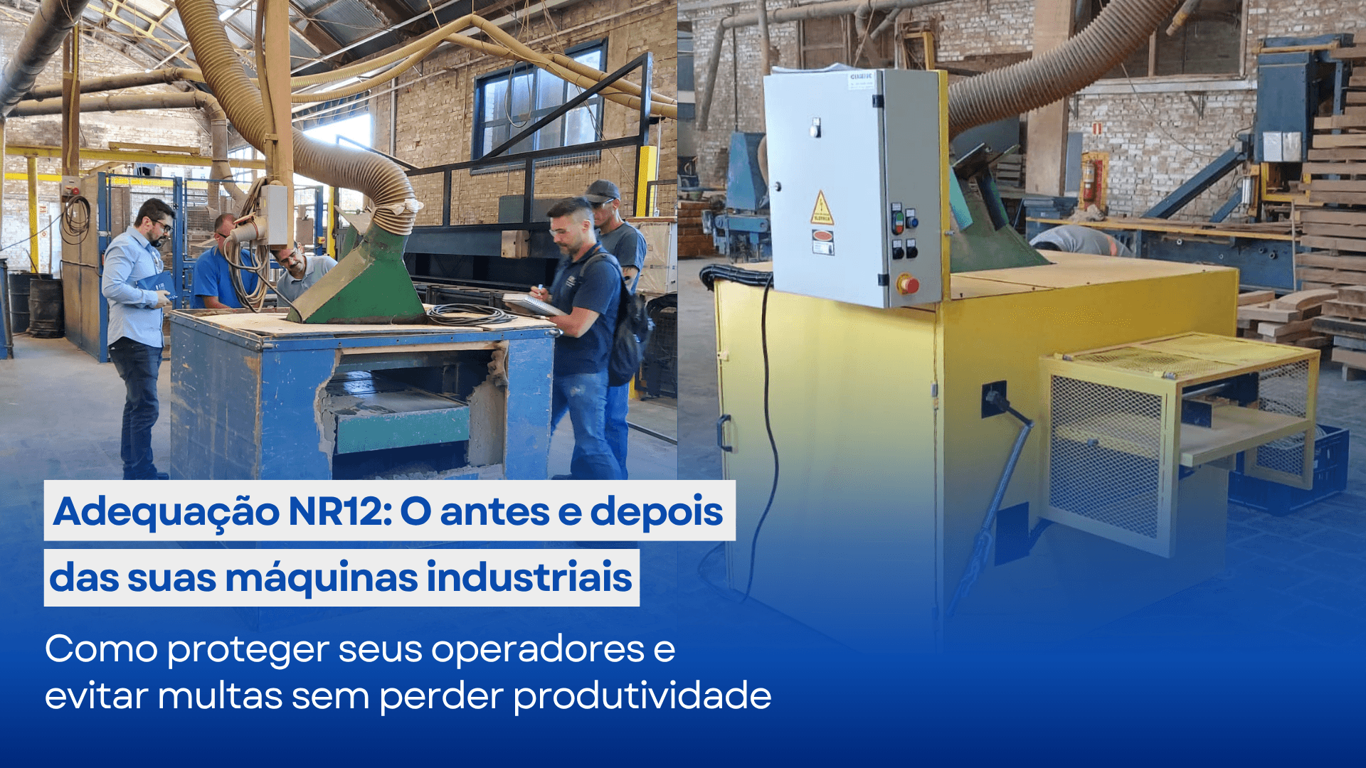 O antes e depois da NR12: como proteger sua fábrica sem perder produtividade