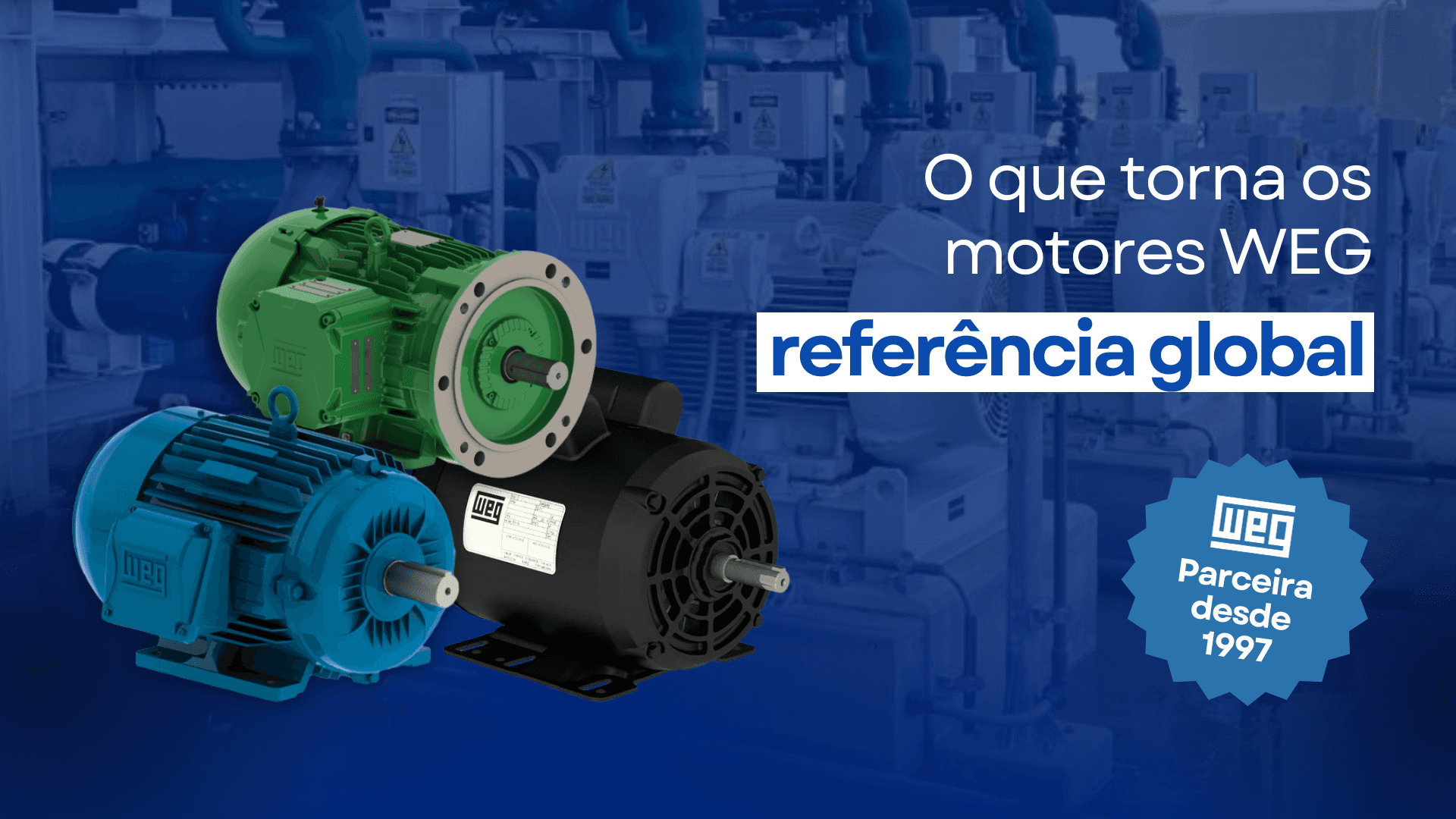 O que torna os motores WEG referência global?